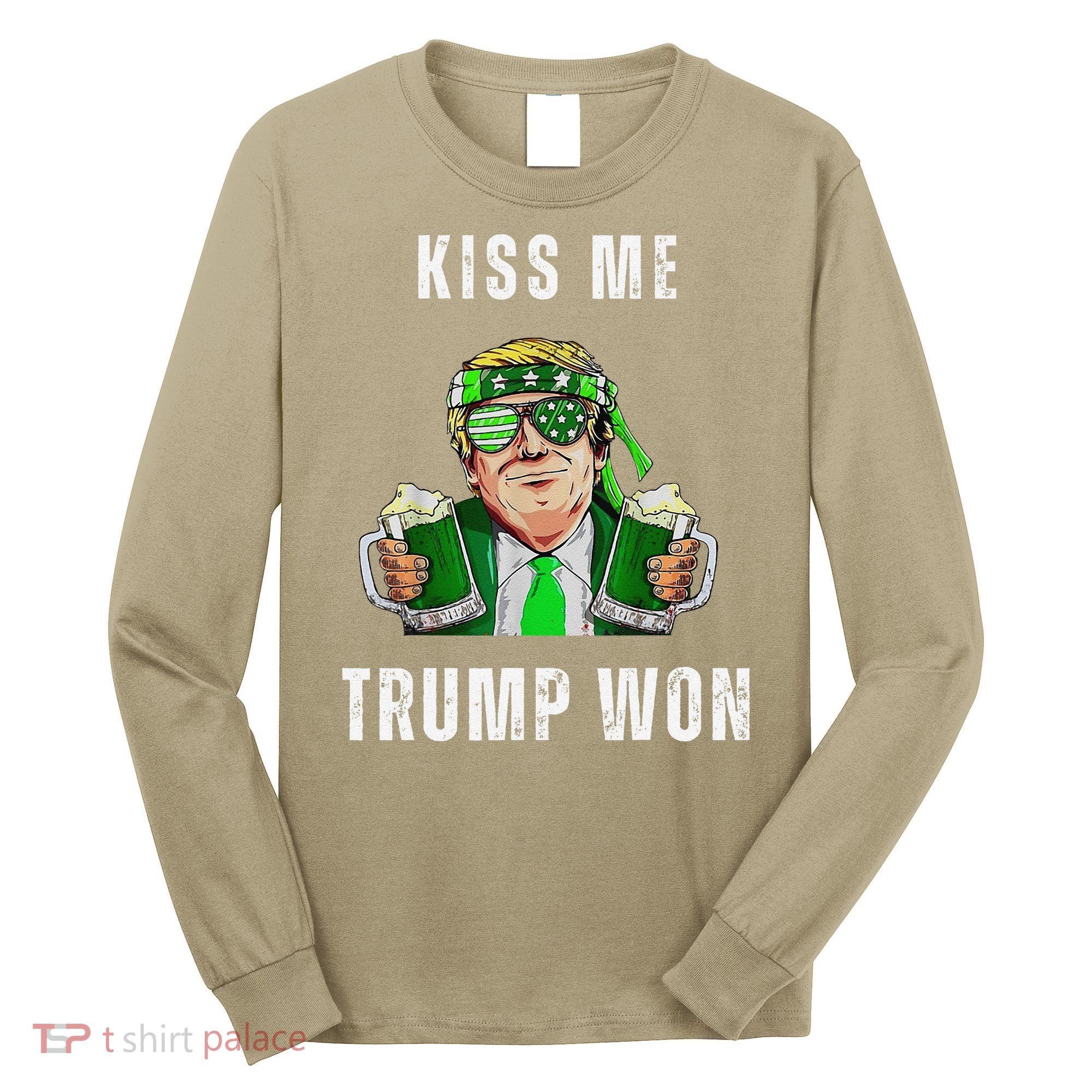 Republican St Patricks Day Kiss Me Trump Won For Long Sleeve Shirt