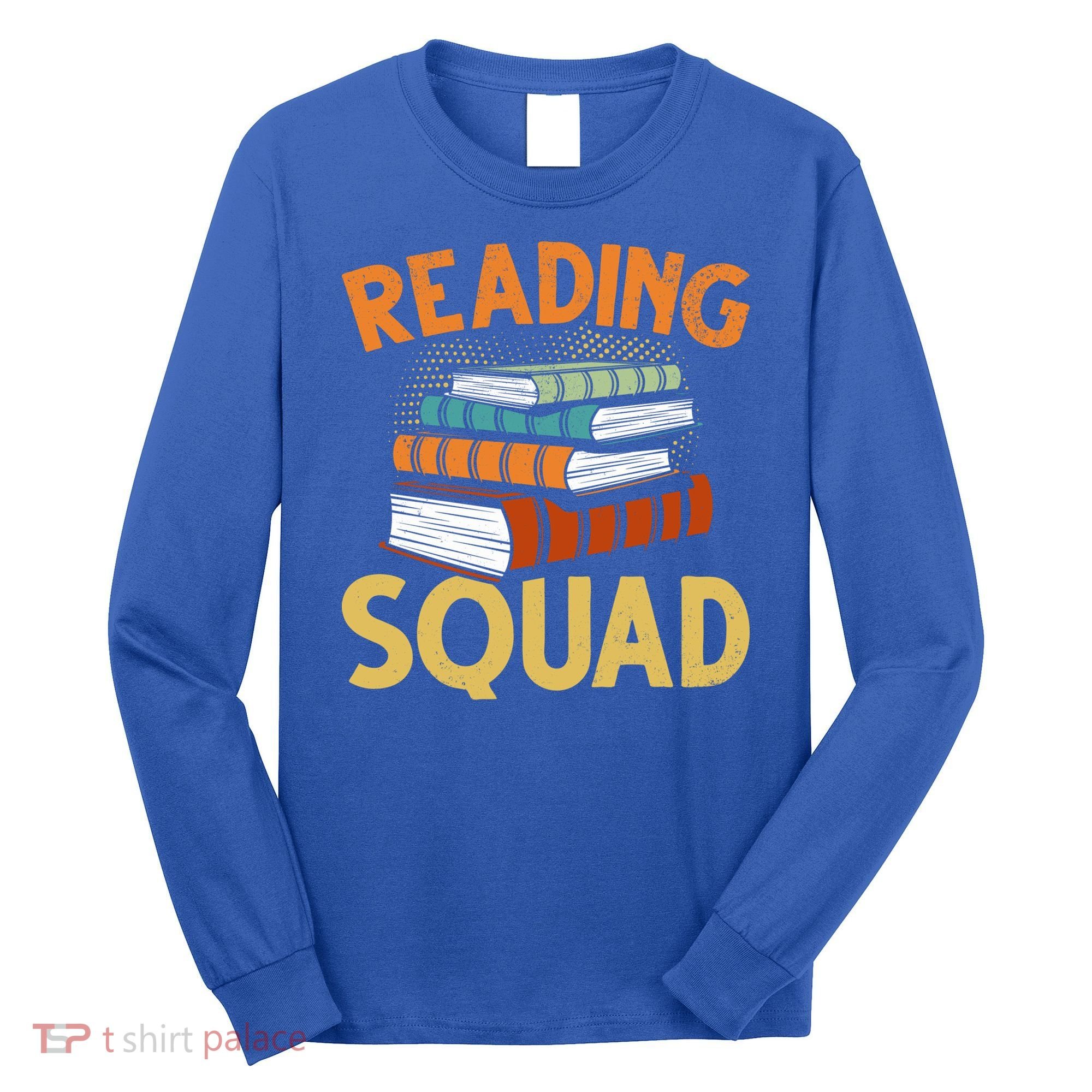 Reading Squad Reading Teachers Reading Teacher Appreciation Cool Gift Long Sleeve Shirt