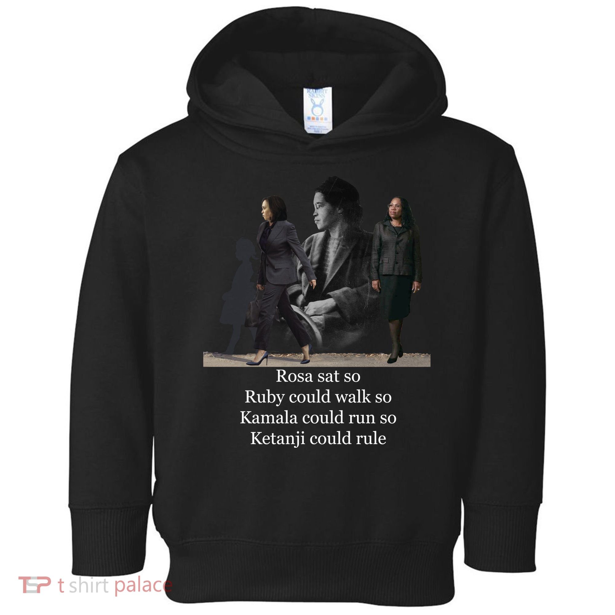Rosa Sat Ruby Walk Kamala Run Ketanji Rule Toddler Hoodie