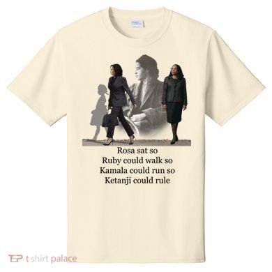 Rosa Sat Ruby Walk Kamala Run Ketanji Rule T-Shirt
