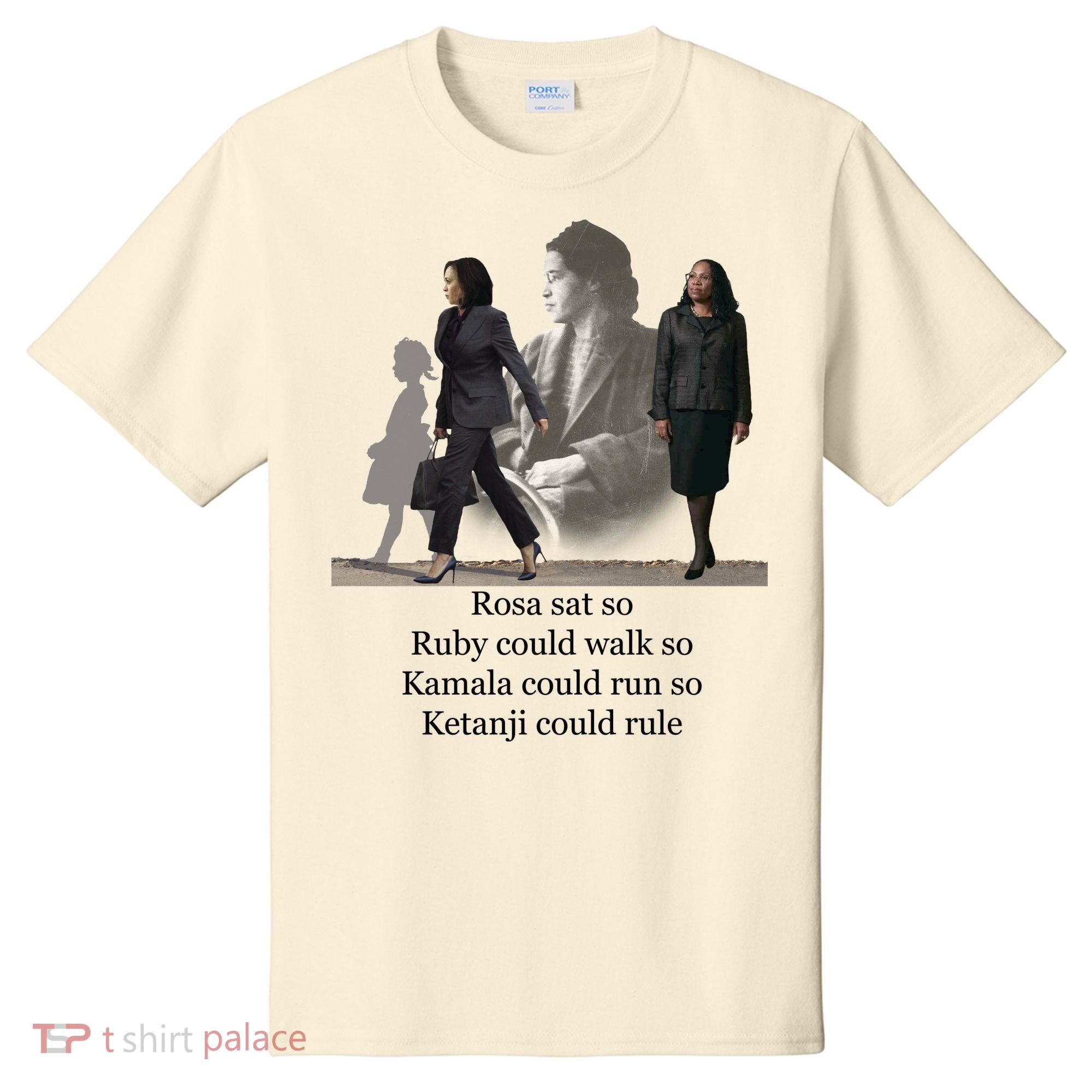 Rosa Sat Ruby Walk Kamala Run Ketanji Rule T-Shirt