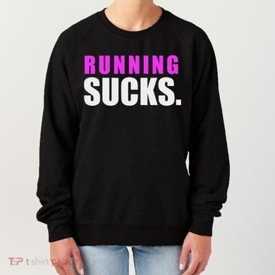 Running Sucks Women's Sweatshirt