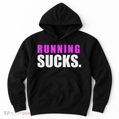 Running Sucks Hoodie