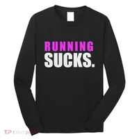 Running Sucks Long Sleeve Shirt thumb 0