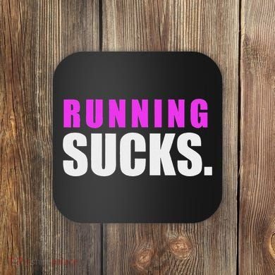 Running Sucks Coaster