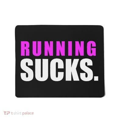 Running Sucks Mousepad