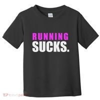 Running Sucks Toddler T-Shirt thumb 0