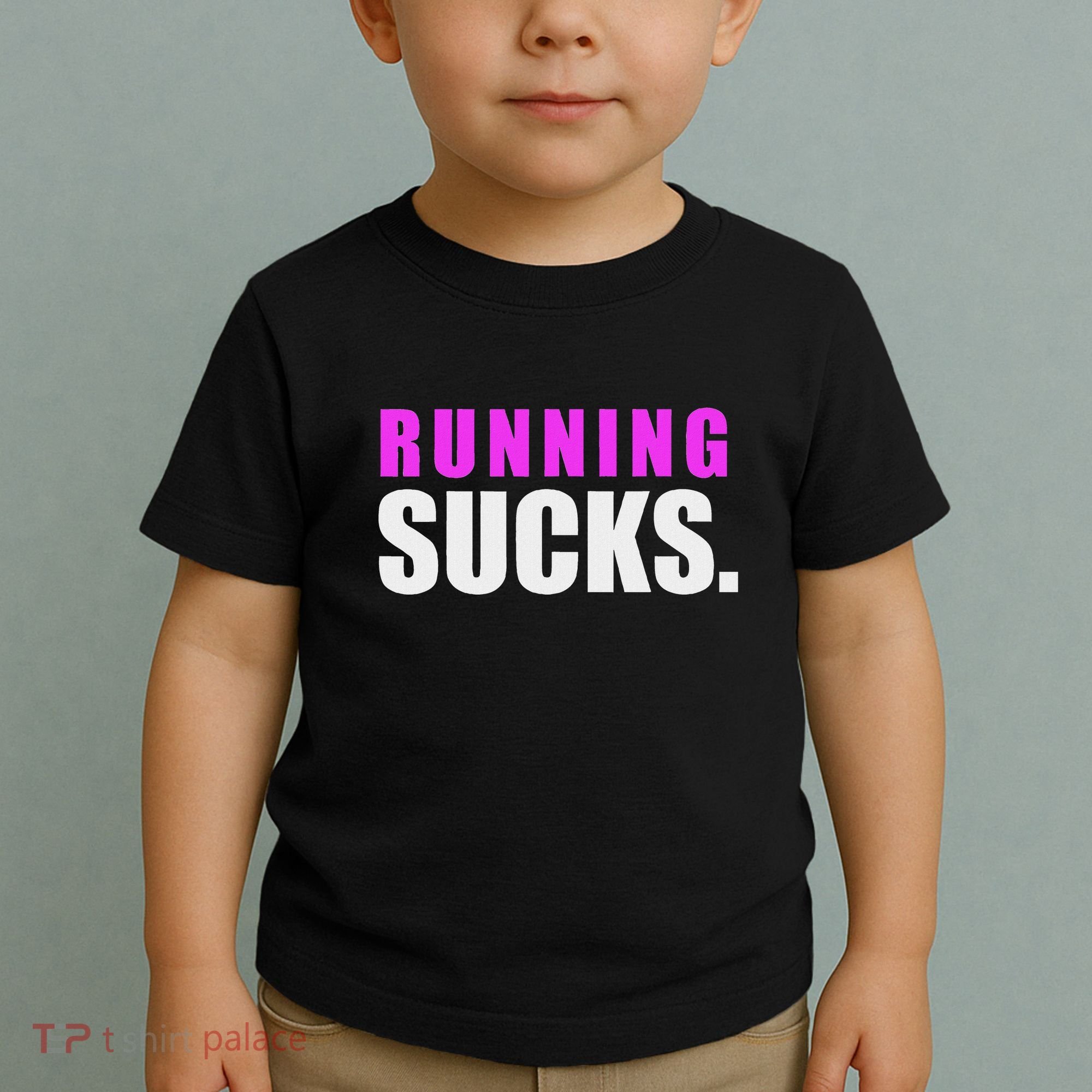 Running Sucks Toddler T-Shirt