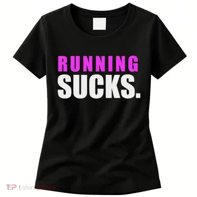 Running Sucks Women's T-Shirt