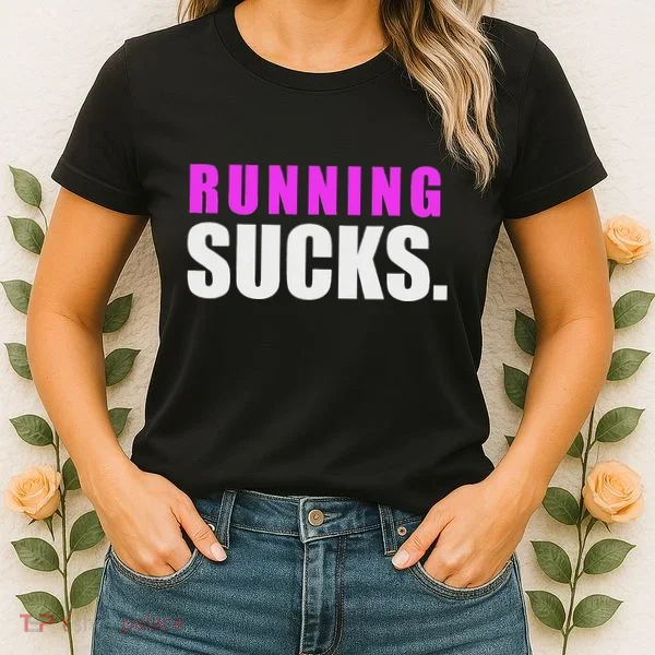 Running Sucks Women's T-Shirt