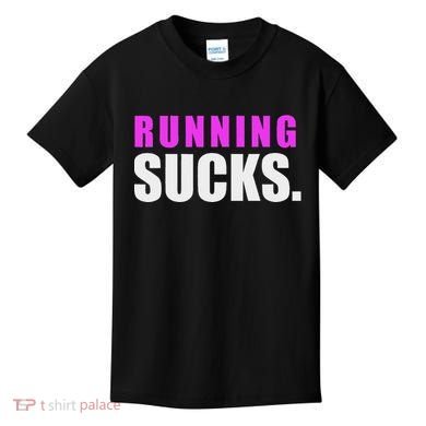 Running Sucks Kids T-Shirt