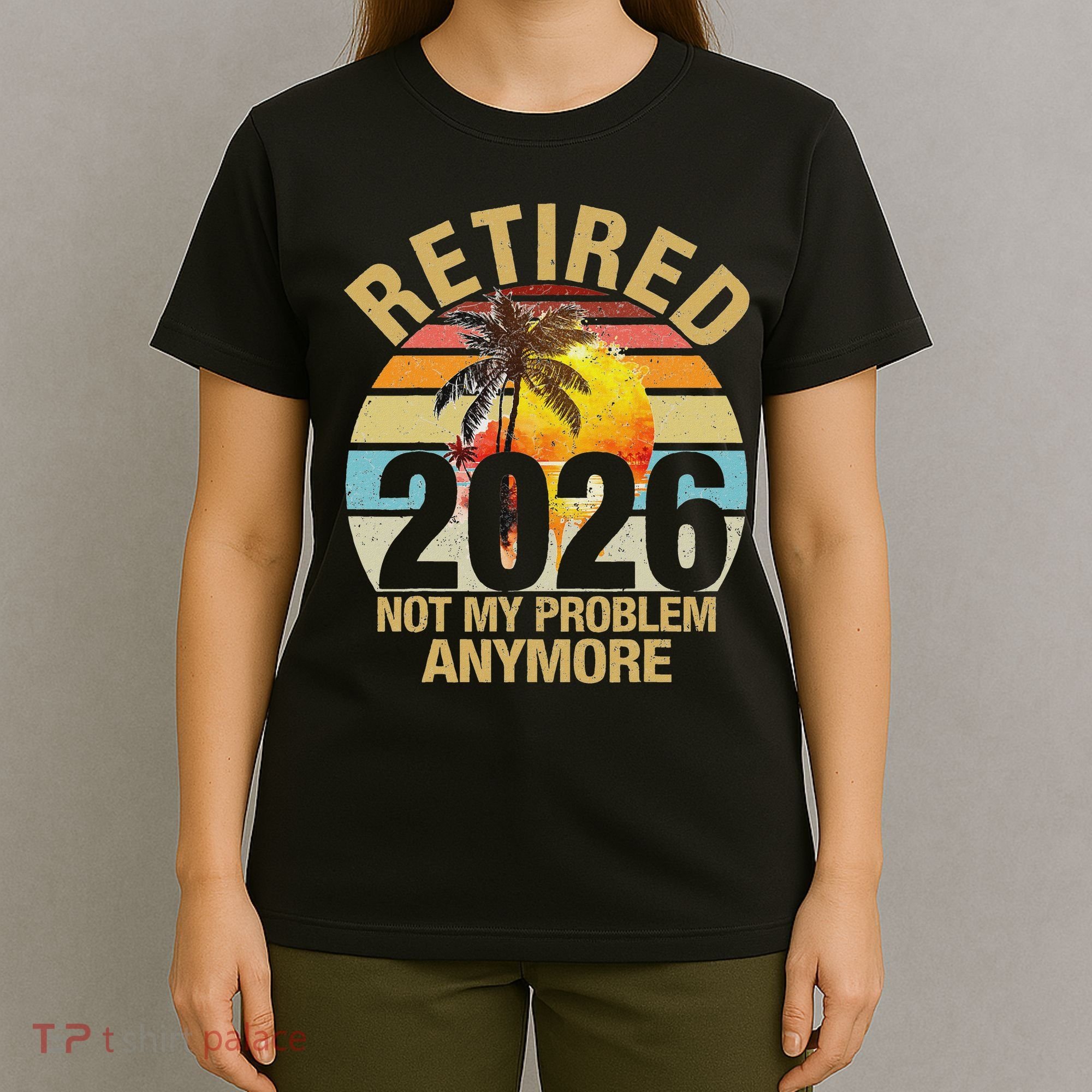 Retro Sunset Retired 2026 Not My Problem Anymore Retirement T-Shirt