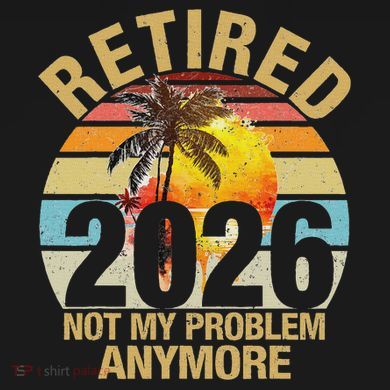 Retro Sunset Retired 2026 Not My Problem Anymore Retirement Tall T-Shirt
