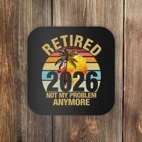 Retro Sunset Retired 2026 Not My Problem Anymore Retirement Coaster thumb 0