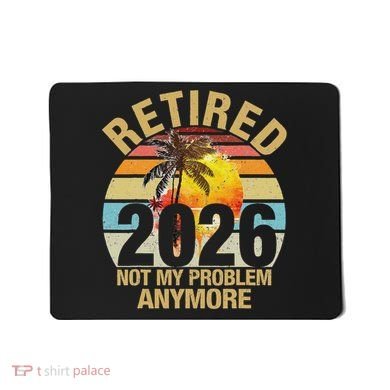 Retro Sunset Retired 2026 Not My Problem Anymore Retirement Mousepad