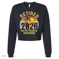 Retro Sunset Retired 2026 Not My Problem Anymore Retirement Cropped Pullover Crew thumb 0