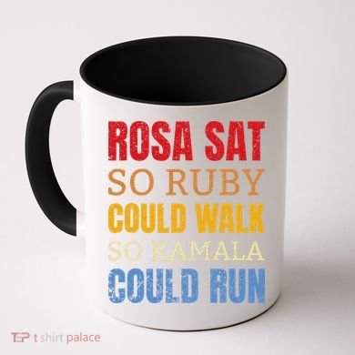 Rosa Sat So Ruby Could Walk So Kamala Black History Coffee Mug