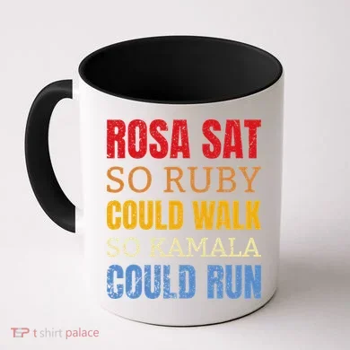 Rosa Sat So Ruby Could Walk So Kamala Black History Coffee Mug