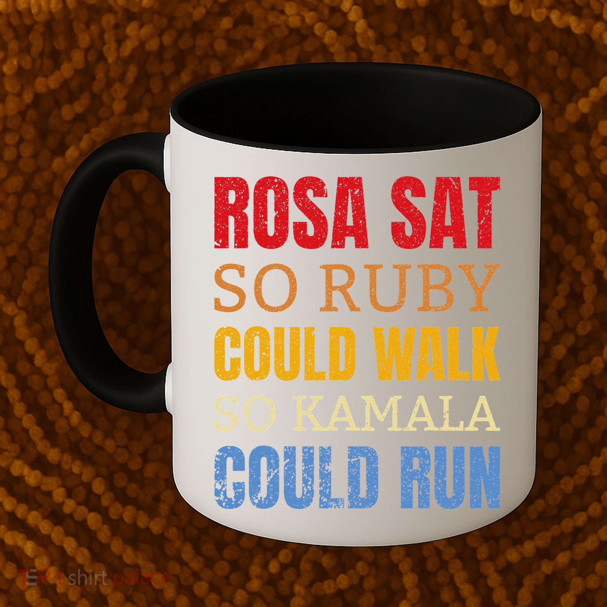 Rosa Sat So Ruby Could Walk So Kamala Black History Coffee Mug