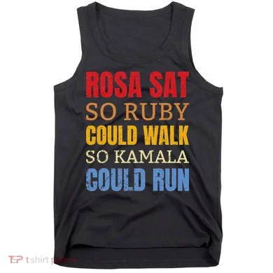 Rosa Sat So Ruby Could Walk So Kamala Black History Tank Top