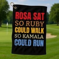Rosa Sat So Ruby Could Walk So Kamala Black History Golf Towel thumb 1