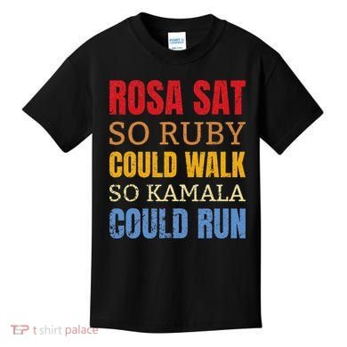 Rosa Sat So Ruby Could Walk So Kamala Black History Kids T-Shirt