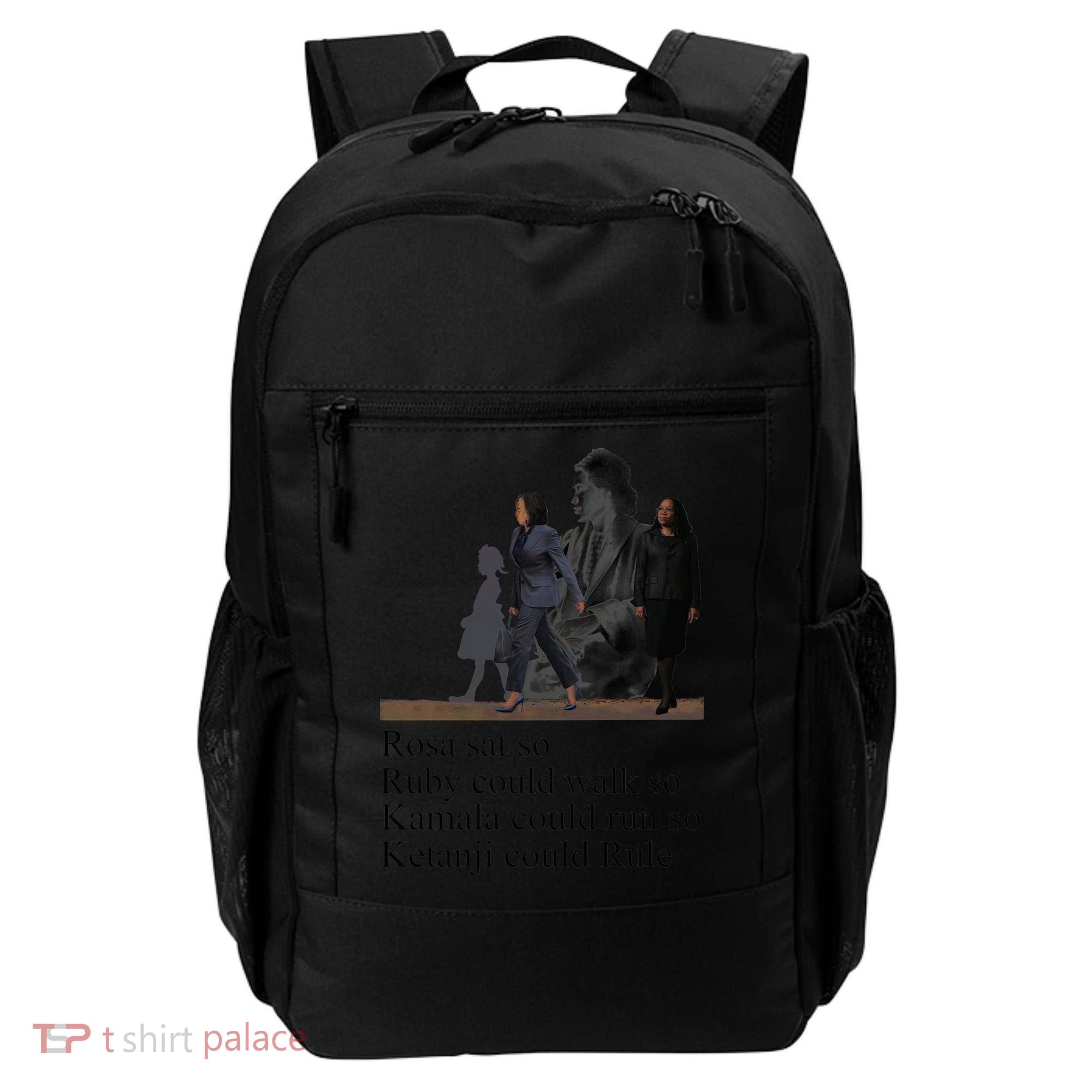 Rosa Sat So Ruby Could Walk So Kamala Could Run So Ketanji Could Rule Backpack