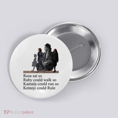 Rosa Sat So Ruby Could Walk So Kamala Could Run So Ketanji Could Rule Button