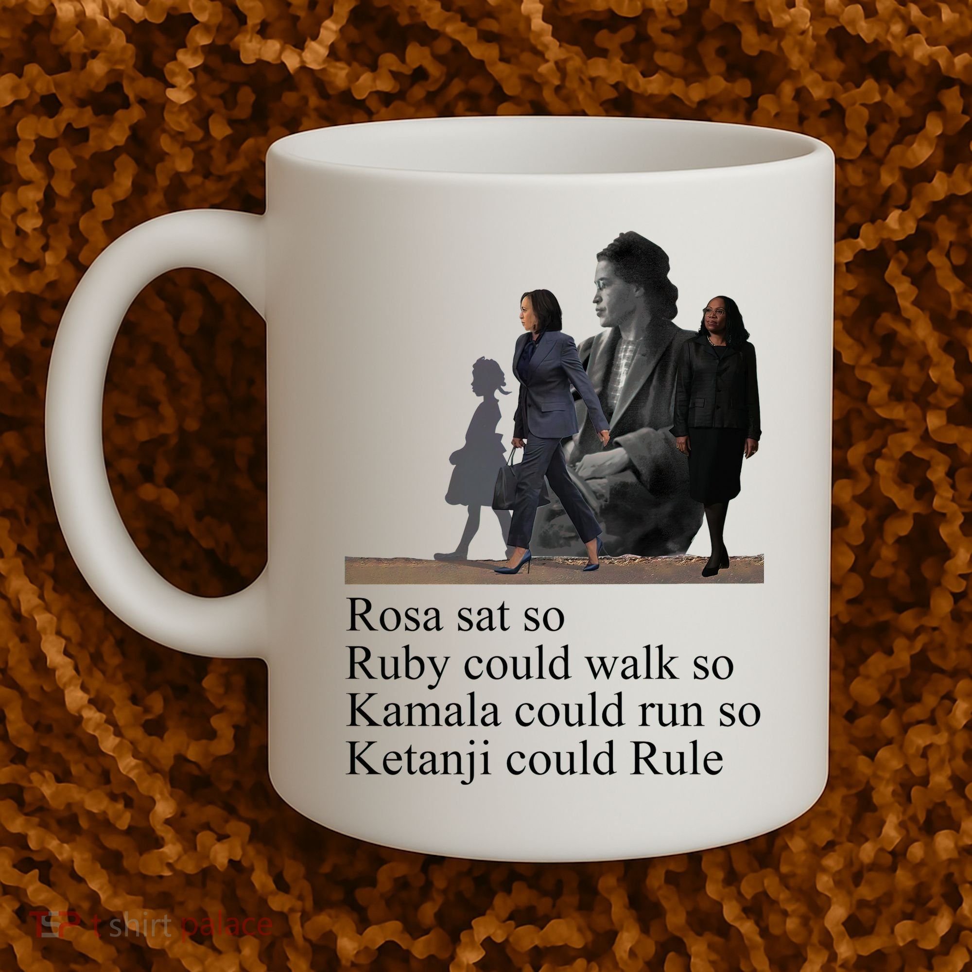 Rosa Sat So Ruby Could Walk So Kamala Could Run So Ketanji Could Rule Coffee Mug