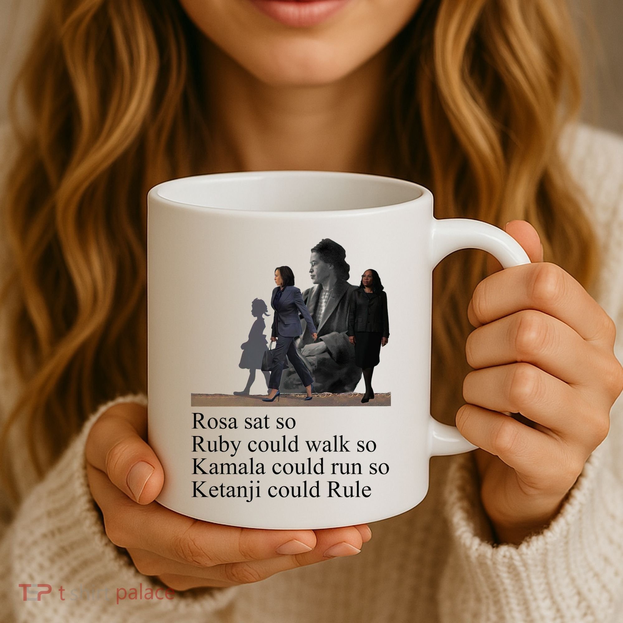 Rosa Sat So Ruby Could Walk So Kamala Could Run So Ketanji Could Rule Coffee Mug