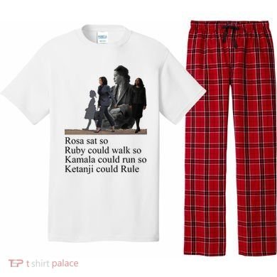 Rosa Sat So Ruby Could Walk So Kamala Could Run So Ketanji Could Rule Pajama Set
