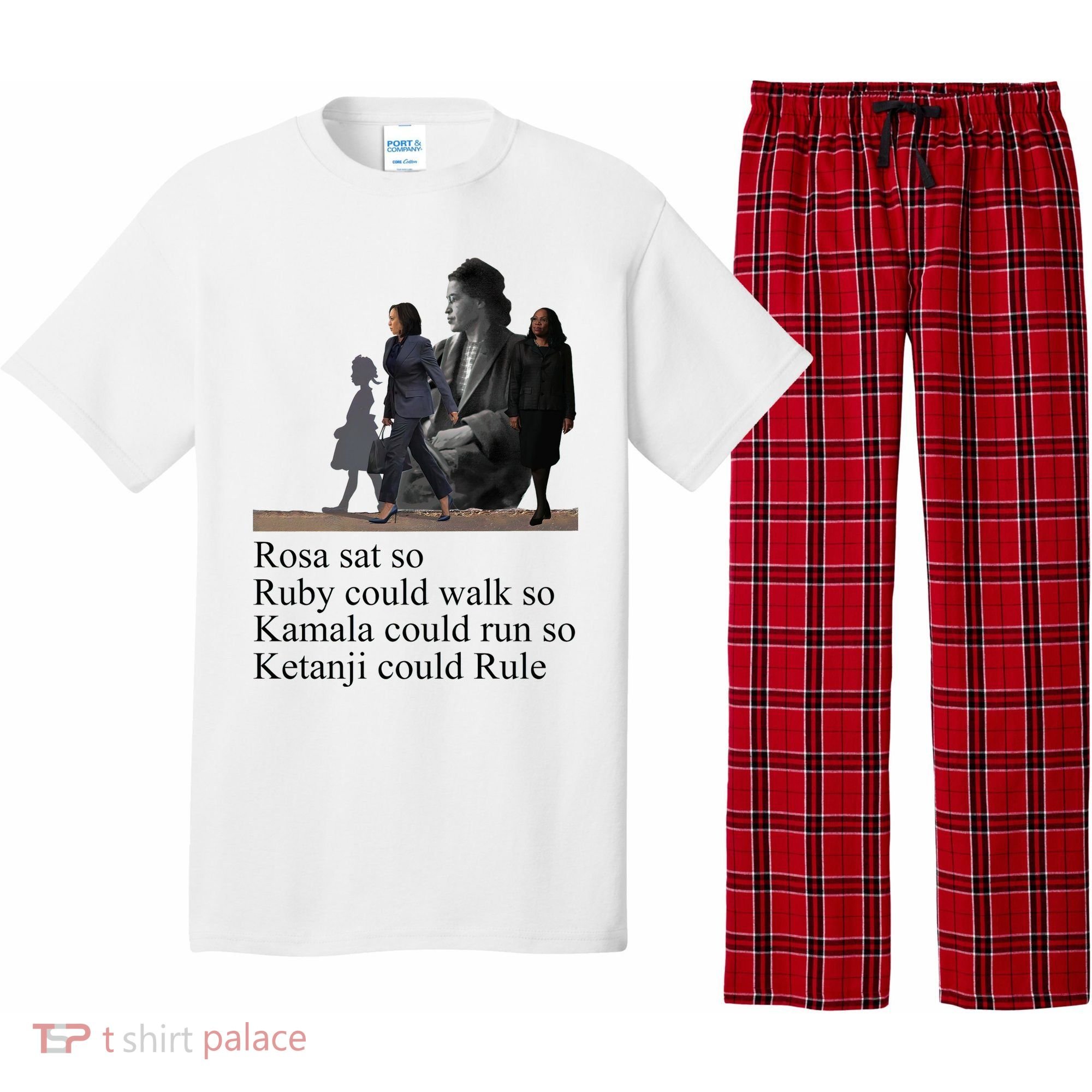 Rosa Sat So Ruby Could Walk So Kamala Could Run So Ketanji Could Rule Pajama Set