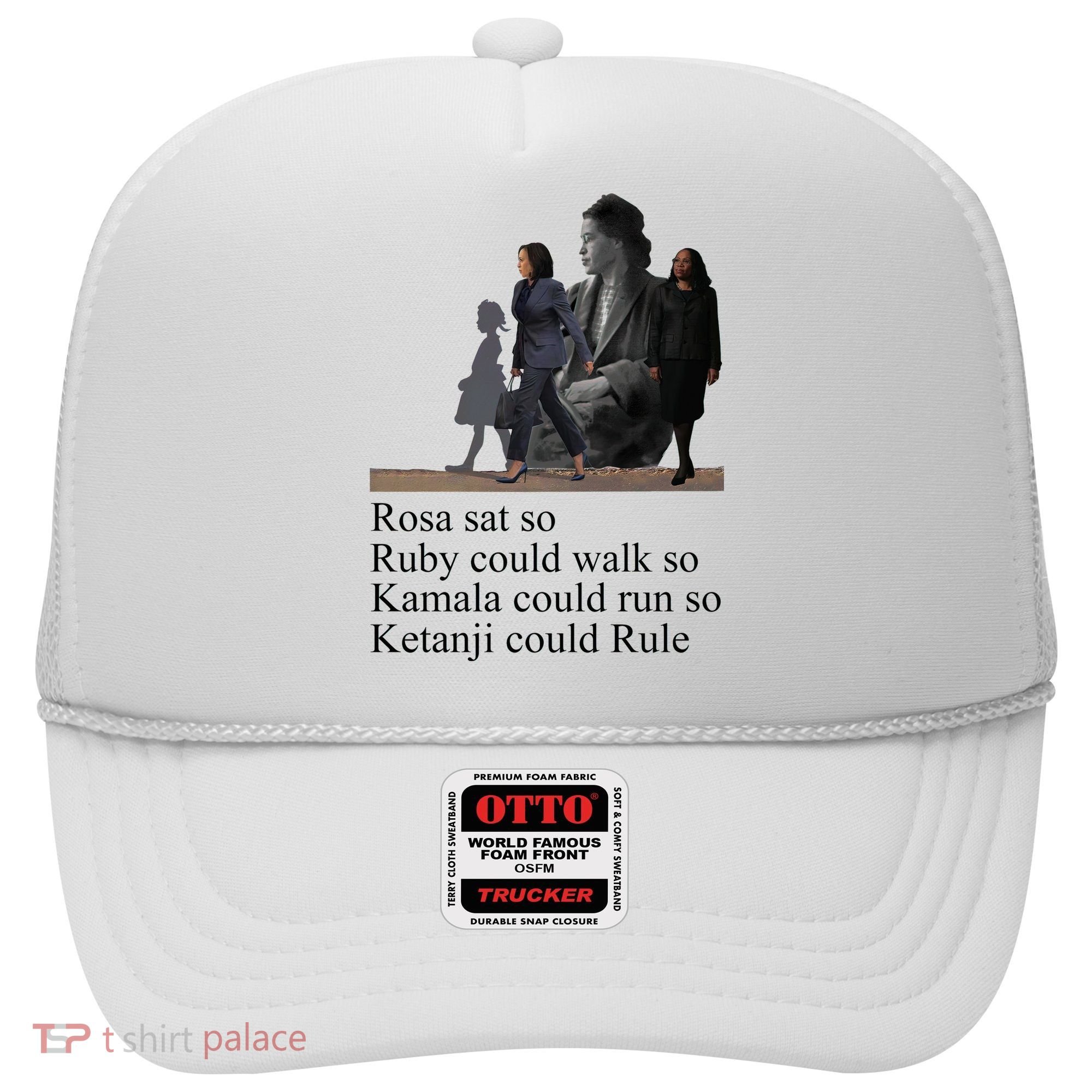 Rosa Sat So Ruby Could Walk So Kamala Could Run So Ketanji Could Rule Hat