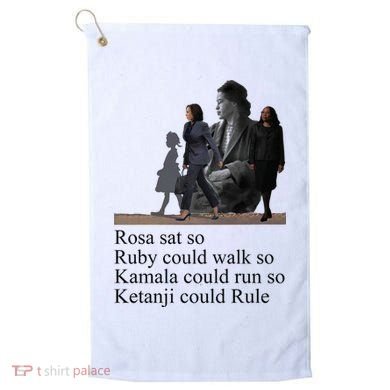 Rosa Sat So Ruby Could Walk So Kamala Could Run So Ketanji Could Rule Golf Towel