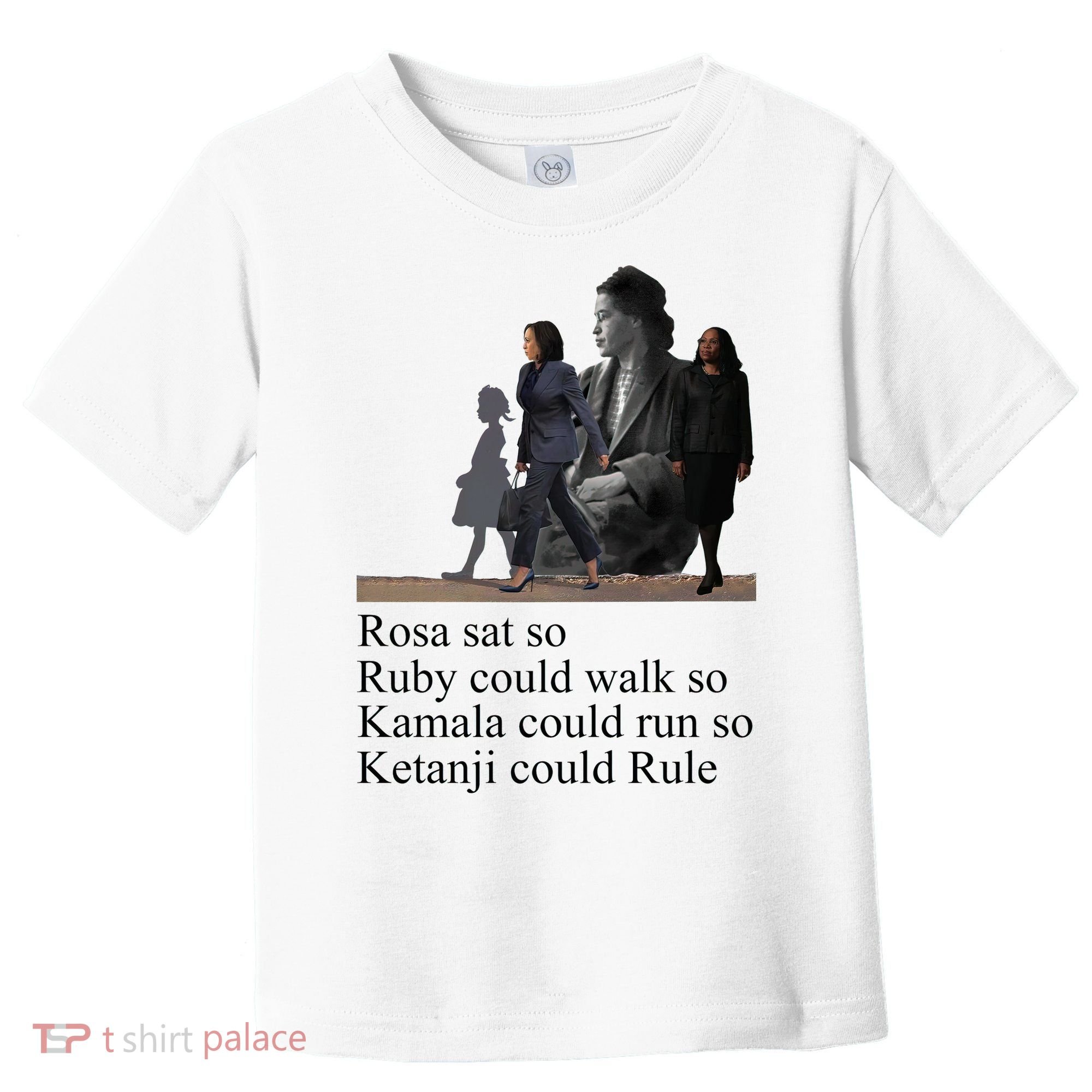 Rosa Sat So Ruby Could Walk So Kamala Could Run So Ketanji Could Rule Toddler T-Shirt