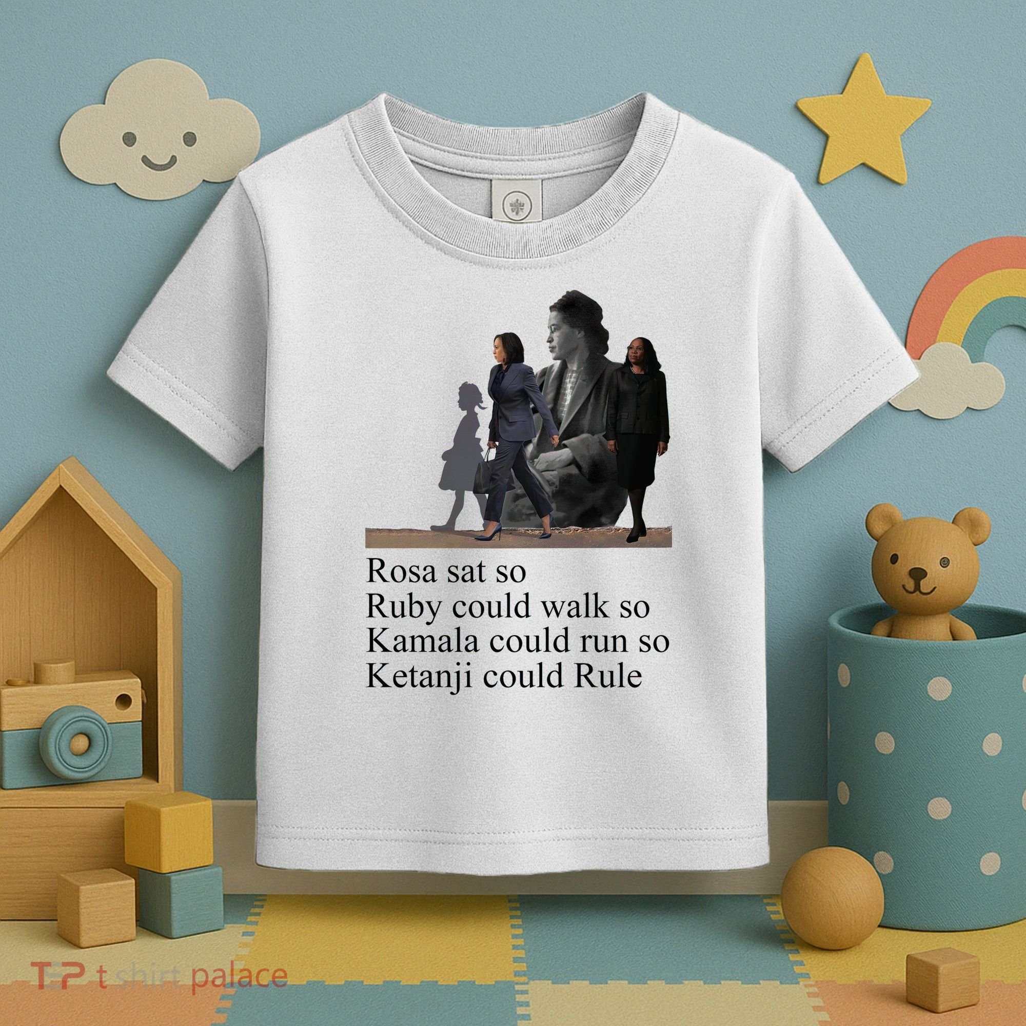 Rosa Sat So Ruby Could Walk So Kamala Could Run So Ketanji Could Rule Toddler T-Shirt