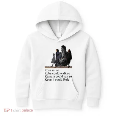 Rosa Sat So Ruby Could Walk So Kamala Could Run So Ketanji Could Rule Kids Hoodie