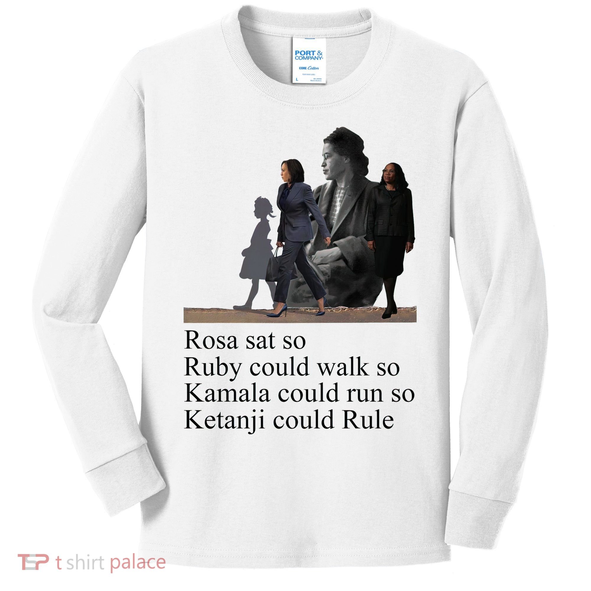 Rosa Sat So Ruby Could Walk So Kamala Could Run So Ketanji Could Rule Kids Long Sleeve Shirt
