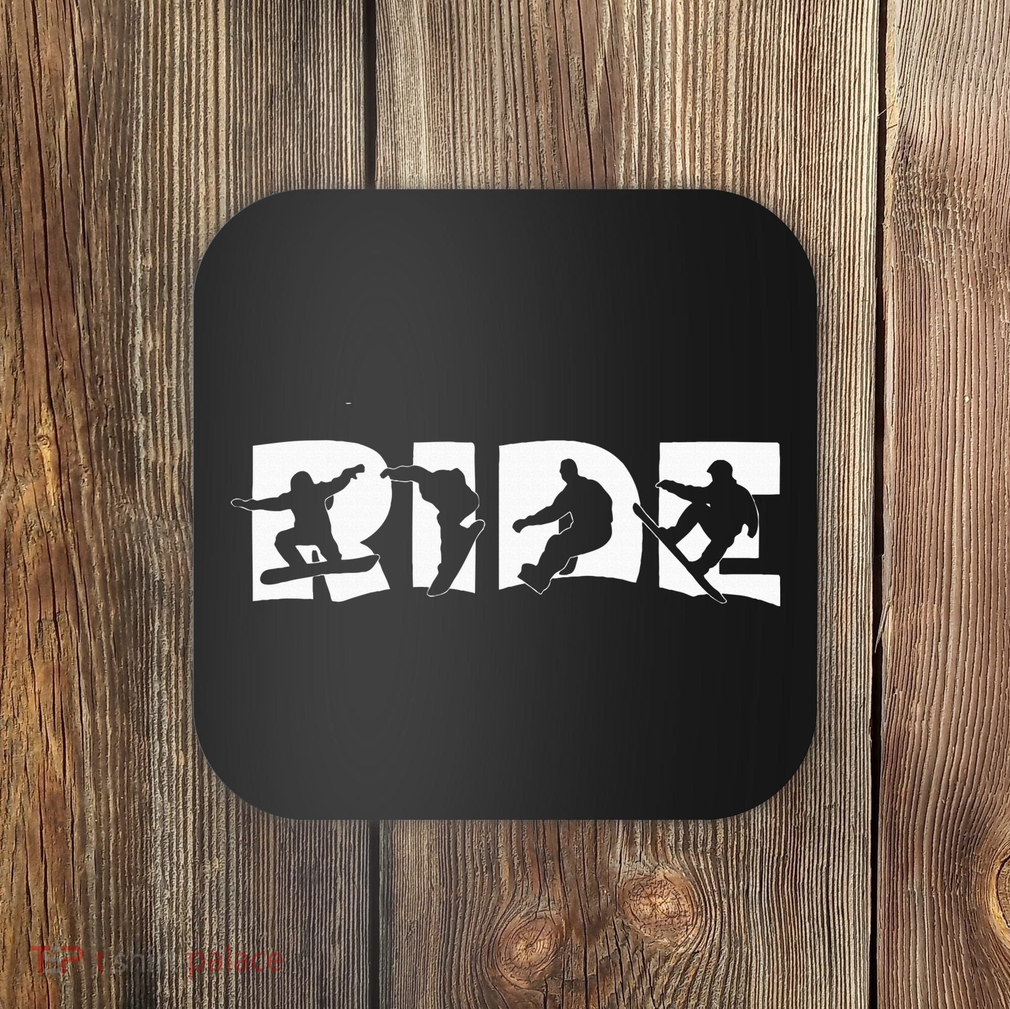 Ride Snowboard Snowboarding Gift Snowboarding Coaster