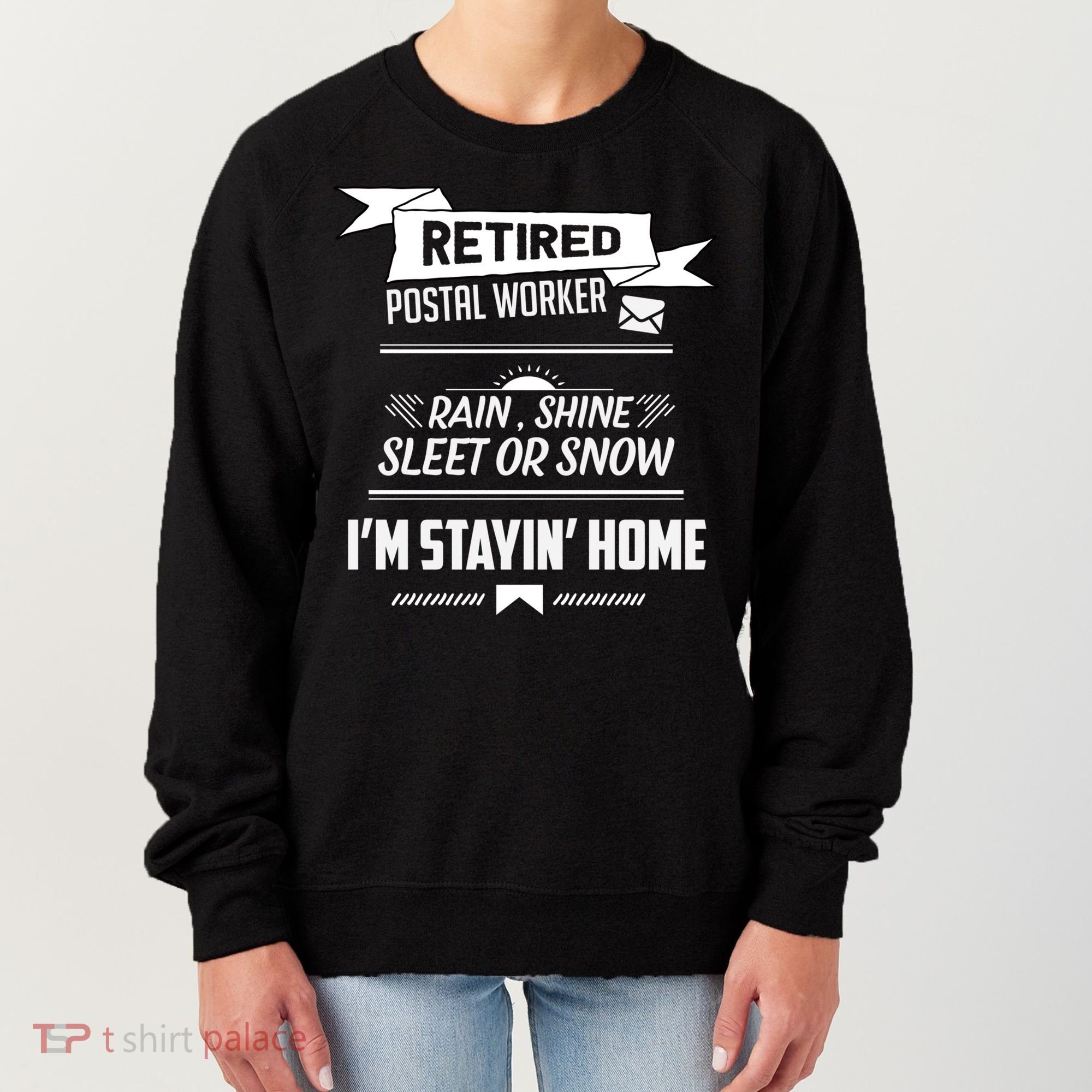 Rain Shine Sleet Funny Retired Postal Worker Mailman Gift Women's Sweatshirt