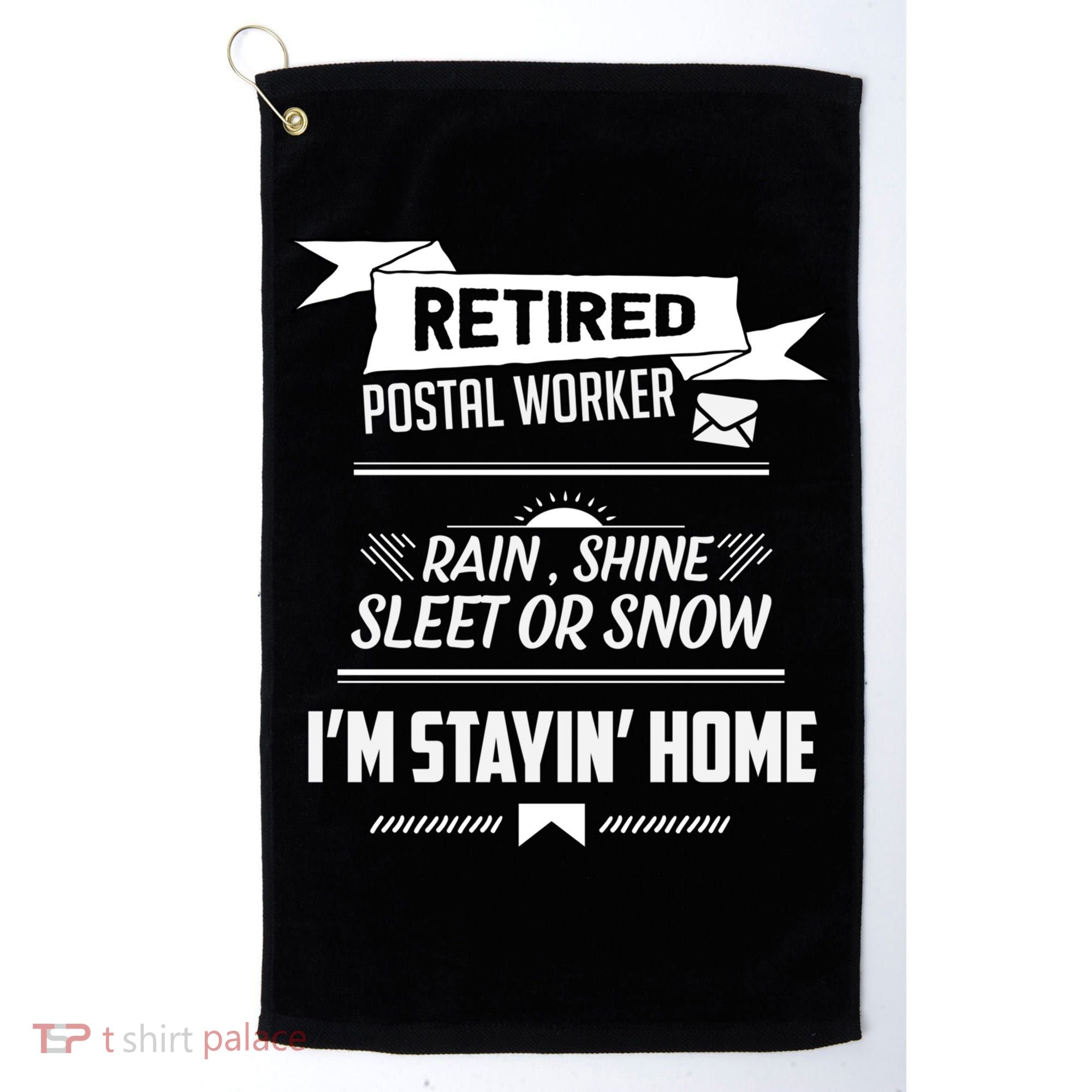 Rain Shine Sleet Funny Retired Postal Worker Mailman Gift Golf Towel
