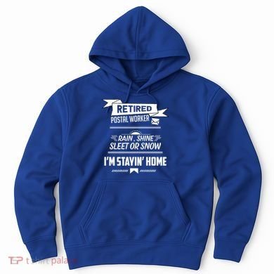 Rain Shine Sleet Funny Retired Postal Worker Mailman Gift Hoodie
