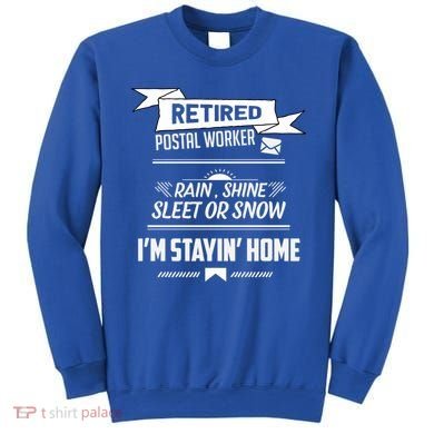 Rain Shine Sleet Funny Retired Postal Worker Mailman Gift Sweatshirt
