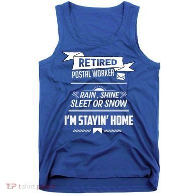 Rain Shine Sleet Funny Retired Postal Worker Mailman Gift Tank Top