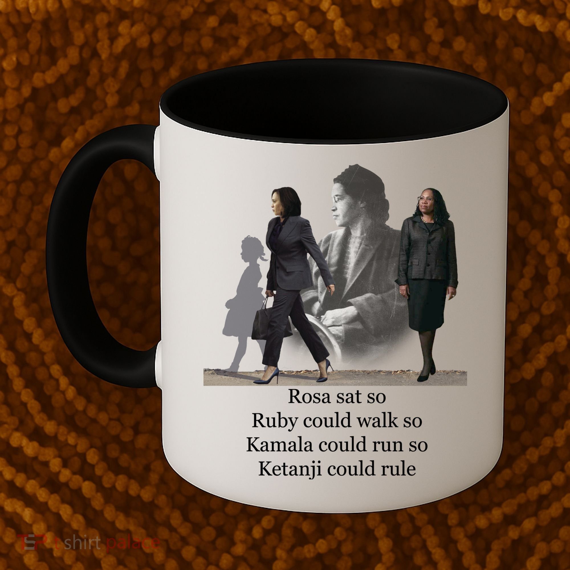 Rosa Sat So Ruby Could Walk So Kamala Could Run So Ketanji Could Rule Coffee Mug