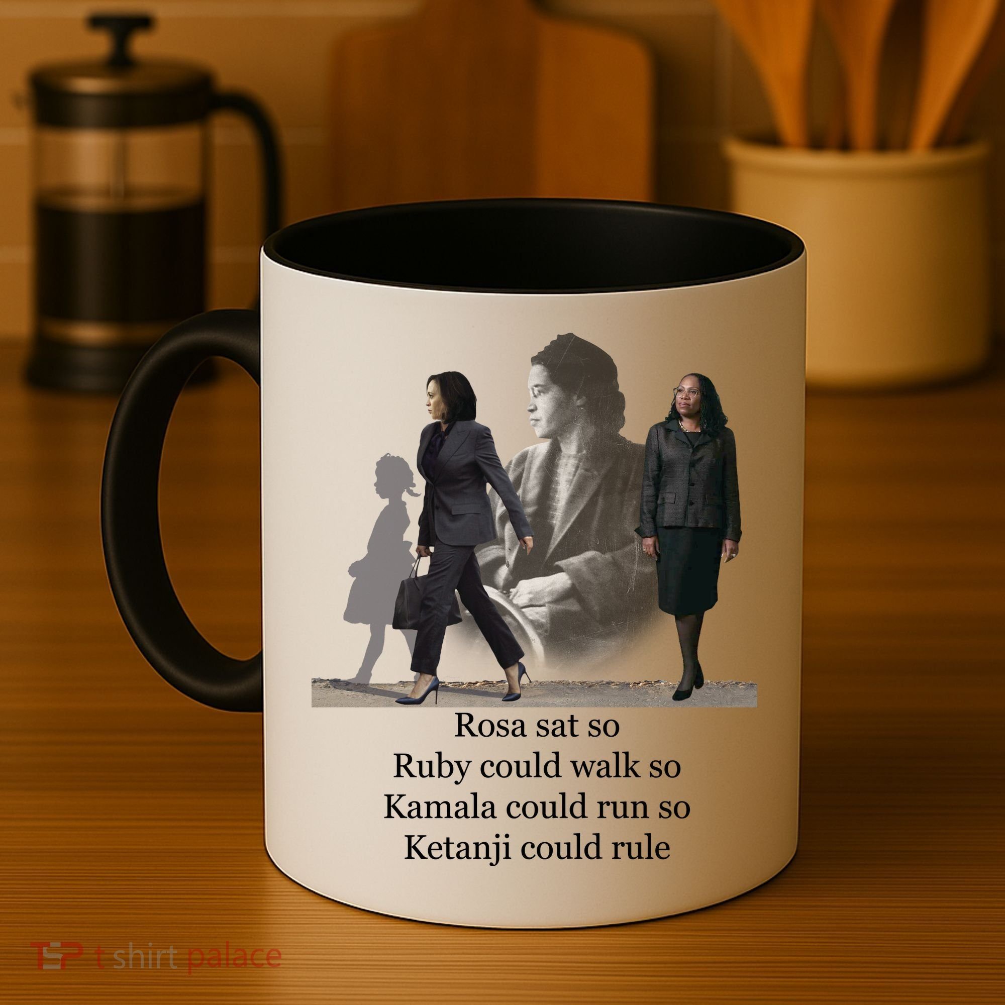 Rosa Sat So Ruby Could Walk So Kamala Could Run So Ketanji Could Rule Coffee Mug