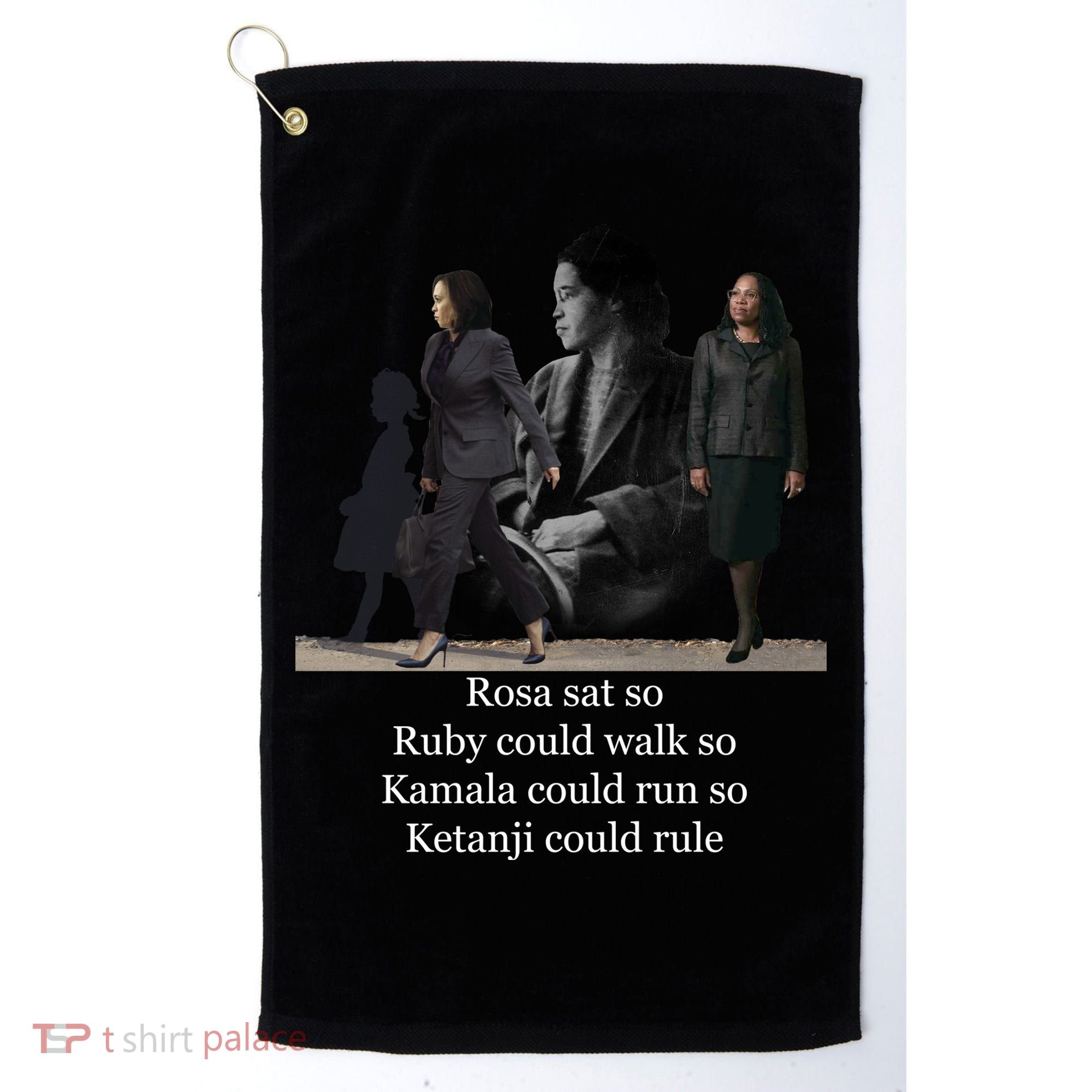Rosa Sat So Ruby Could Walk So Kamala Could Run So Ketanji Could Rule Golf Towel