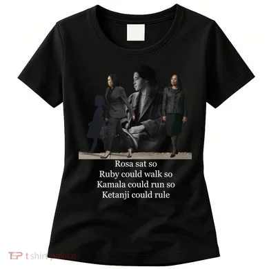 Rosa Sat So Ruby Could Walk So Kamala Could Run So Ketanji Could Rule Women's T-Shirt