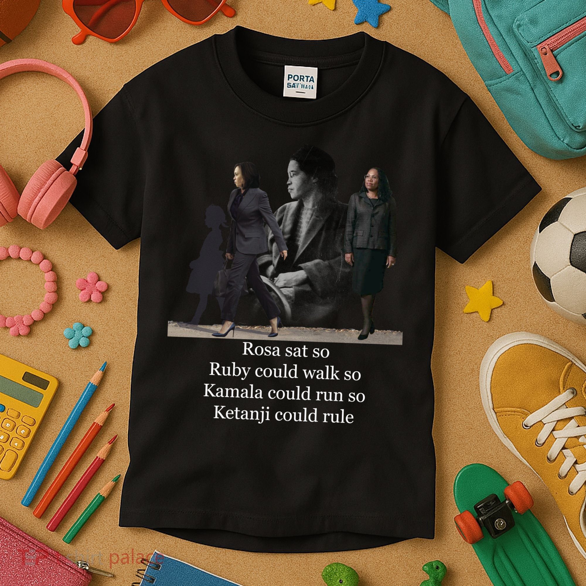 Rosa Sat So Ruby Could Walk So Kamala Could Run So Ketanji Could Rule Kids T-Shirt