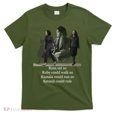 Rosa Sat So Ruby Could Walk So Kamala Could Run So Ketanji Could Rule T-Shirt